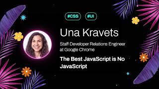 Una Kravets - The Best JavaScript is No JavaScript