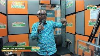 Adom Live Worship with Rev. Kwamena Idan and Obofour Michael on Adom 106.3 FM (18-08-22)