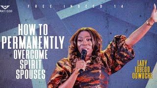 BREAKING FREE FROM SPIRIT SPOUSES | Free Indeed 14 Lady Igbego | Army of God Ministries