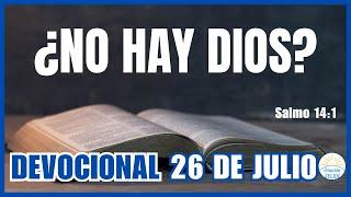 DEVOCIONAL DE HOY 26 DE JULIO: "¿No hay Dios?"  Devocionales Cristianos | Devocional Diario