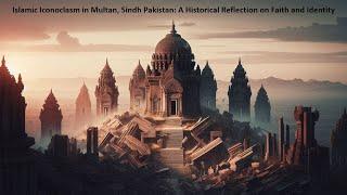 The SHOCKING Truth About Islamic Iconoclasm Nobody Wants You to Know: Sun Temple| Multan, Pakistan