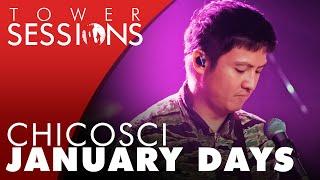 Chicosci - January Days | Tower Sessions (5/6)