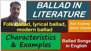 Ballad in Literature/definition types characteristics examples of ballad/ ballad songs in English