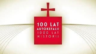 100 lat autokefalii. 1000 lat historii