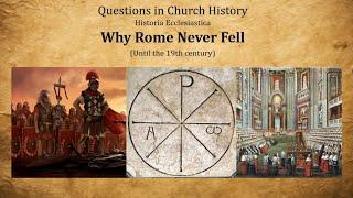 Why Rome Never Fell (Until the 19th Century)