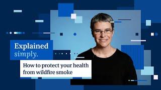 STAY SAFE from wildfire smoke with these 5 health tips | The University of British Columbia