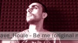 Dave Houle   Be meoriginal mix