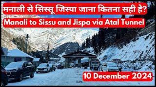 Manali to Sissu and Jispa via Atal Tunnel: Live Updates on Roads, Weather, and Snow