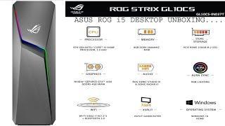 Asus ROG i5 Gaming Desktop (GL 10cs-IN037T) Unboxing