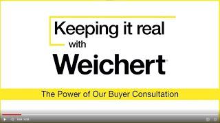 Keeping It Real With Weichert: The Power of Our Buyer Consultation