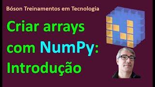 Biblioteca NumPy - Introdução e criação de arrays em Python