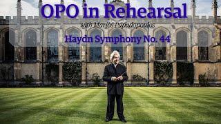 OPO in Rehearsal // Haydn Symphony No. 44 with Marios Papadopoulos