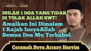 Amalkan Ini Dimalam 1 Rajab InsyaAllah Semua Doa Mu Terkabul ‼️Ceramah Buya Arrazy Hasyim