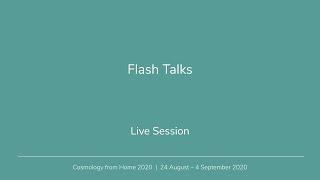 Flash Talks | Cosmology from Home 2020