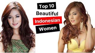 Top 10 Beautiful Indonesian Women in 2022