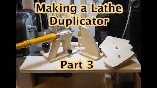 Lathe Duplicator Part 3