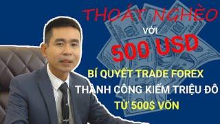 Bí quyết Trade Forex Thành Công Từ Số Vốn 500$ Mà Nhiều Trader Thế Giới Thực Hiện