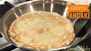 HOW TO MAKE AUTHENTIC GHANA  PANCAKE  | GHANA STREET FOOD | AFRICAN PANCAKE | CREPES RECIPE