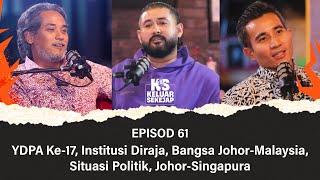 YDPA Ke-17, Institusi Diraja, Bangsa Johor-Malaysia, Situasi Politik, Johor-Singapura