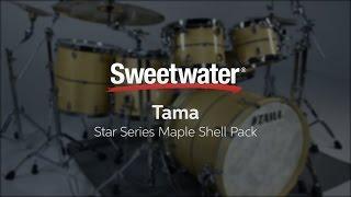 Tama Star Series Maple Shell Pack Review by Sweetwater