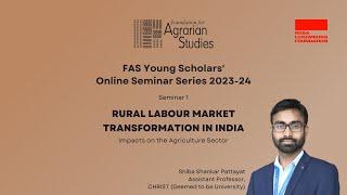 Rural Labour Market Transformation in India | Shiba Shankar Pattayat | FAS Young Scholars' Seminar