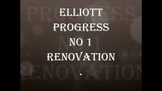 ELLIOTT PROGRESS No1 renovation