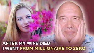 I Went from a Millionaire to Zero When My Wife Died