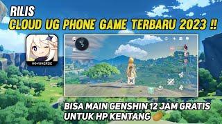 CLOUD UGPHONE GAME BISA MAIN GENSHIN IMPACT GRATIS 12 JAM UNTUK HP KENTANG TERBARU 2023 !!