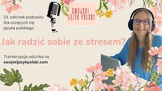 Learn Polish - Swojski Język Polski podcast: Jak radzić sobie ze stresem?