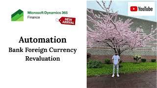 New in D365 F&O: Automation of Bank Foreign Currency Revaluation
