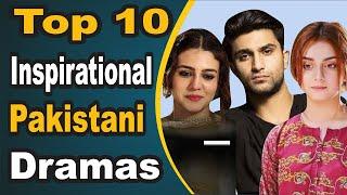 Top 10 Inspirational Pakistani Dramas || Pak Drama TV