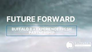 Future Forward | Buffalo 8 + Experience Fresh Partnership