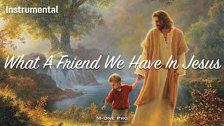 What A Friend We Have In Jesus || Instrumental