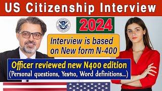 New! US Citizenship Interview 2024 - N400 Interview questions based on new form N400 [Most updated]