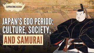 Japan's Edo Period: Culture Society and Samurai