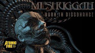 MESHUGGAH - Born In Dissonance (Official Lyric Video)