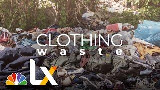 The Clothing Waste Crisis: How Our Shopping Habits Are Hurting the Planet | NBCLX