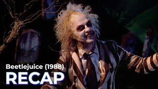 Beetlejuice RECAP