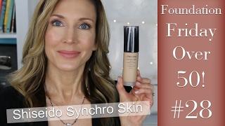 Foundation Friday Over 50 ~ Shiseido Synchro Skin