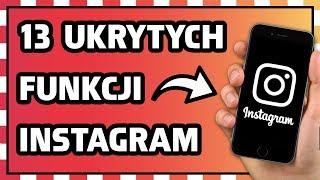 13 TRIKÓW & UKRYTYCH FUNKCJI w INSTAGRAM! 