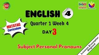 ENGLISH 4 QUARTER 1 WEEK 4 DAY 3 | SUBJECT PERSONAL PRONOUNS | MATATAG CURRICULUM