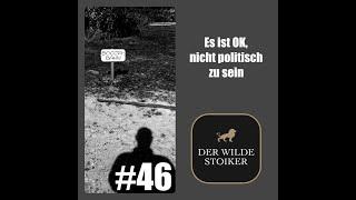 #46 Es ist OK, nicht politisch zu sein (und stoisch Epictetus zu lesen)