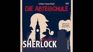 Sherlock Holmes: Die Klassiker | Die Abteischule (Komplettes Hörbuch)