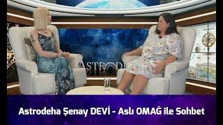 20 Temmuz Astrodeha Şenay DEVİ - Aslı Omağ ile Sohbet