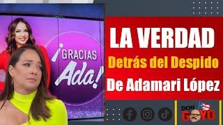 Las verdad detrás del despido de Adamari López de Telemundo