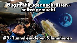 Bugstrahlruder nachrüsten - selbst gemacht #3: Tunnel einkleben & laminieren - Tutorial