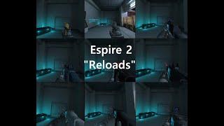 Espire 2 // Reload "Animations" (All weapons)