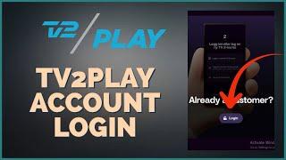How to Login TV 2 Play Account 2024? TV 2 Play Account Sign In