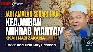 [LIVE] AMALAN SEHARI-HARI⁉️ KEAJAIBAN MIHRAB MARYAM⁉️ - Ustadz Abdullah Kafy Hamdan #masjidaddua
