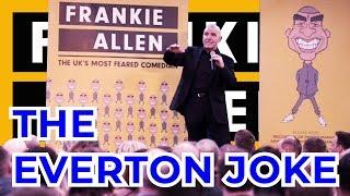 FRANKIE ALLEN: THE EVERTON JOKE ️